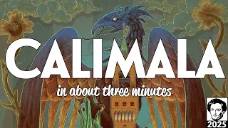 Calimala in about 3 minutes