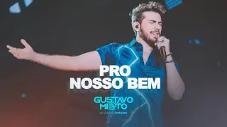 Gustavo Mioto - PRO NOSSO BEM - DVD Ao Vivo Em Fortaleza