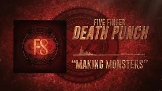 Five Finger Death Punch - Making Monsters (Official Audio)