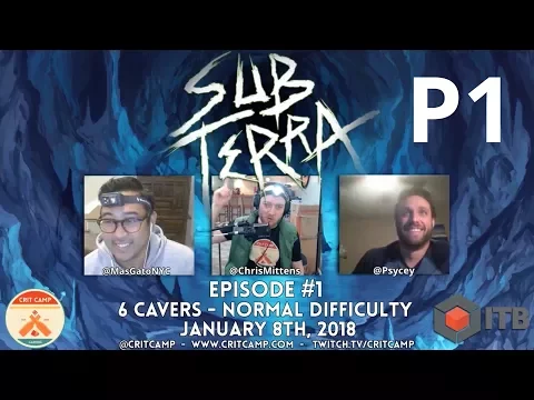 Crit Camp Sub Terra EP1 - P1