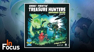 Ghost Fightin' Treasure Hunters: Anniversary Edition - In Focus
