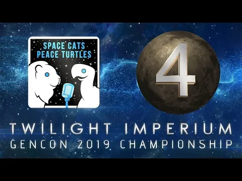 GenCon 2019 Twilight Imperium Finals Round 4