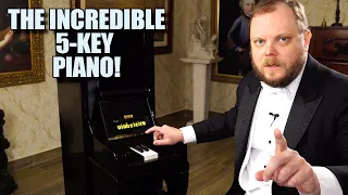 The Incredible 5-key Piano!