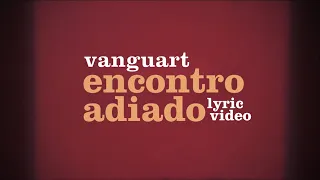 Vanguart -  Encontro Adiado (Lyric Video)