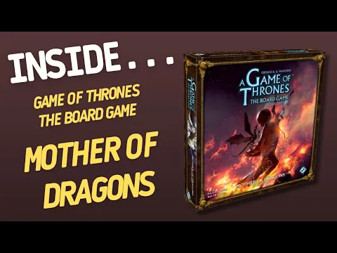 A Game of Thrones: The Board Game - Mother of Dragons Expansion | Inside #659