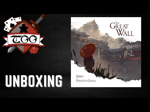 The Great Wall Stretch Goals Unboxing