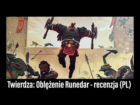 (761) Twierdza: Oblężenie Runedar - recenzja (PL)