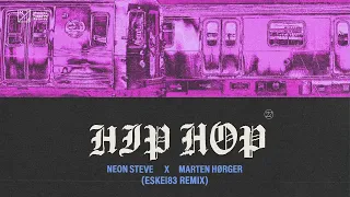 Neon Steve & Marten Hørger - Hip Hop (Eskei83 Remix) [Official Audio]