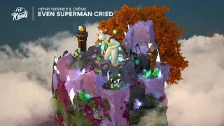 Henri Werner & CRÈME - Even Superman Cried