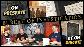 Bureau of Investigation, on présente et on discute