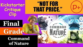 Command of Nature (D+) Final Grade - Not For That Price! - Kickstarter Critique Clip