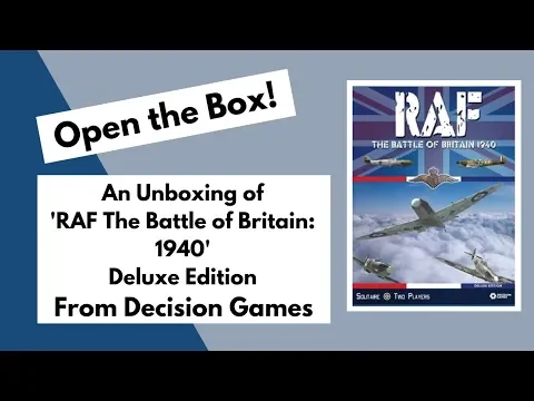 Open the Box! Decision Games' 'RAF The Battle of Britain: 1940' Deluxe Edition