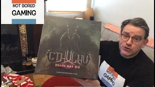 Not Bored Gaming - Episode 11 - Cthulhu: Death May Die Review