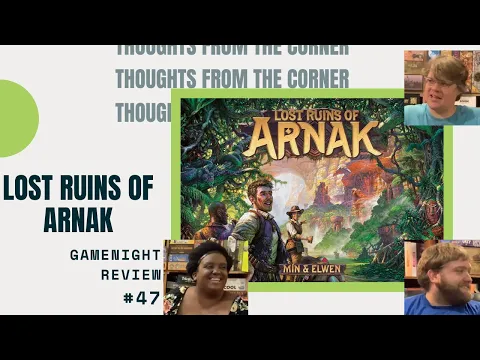 Thoughts From The Corner #47: Lost Ruins Of Arnak