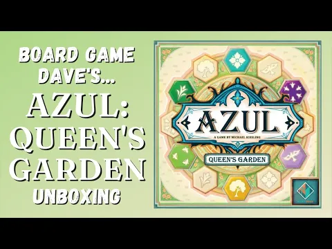 BoardGameDave's Azul: Queen's Garden - Unboxing (4K)