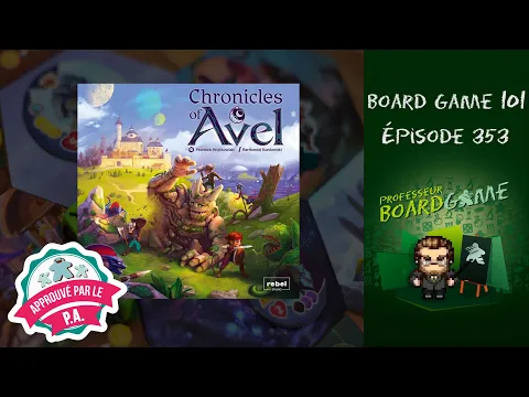 Board Game 101 (EP353) Chronicles of Avel - Règles et critique