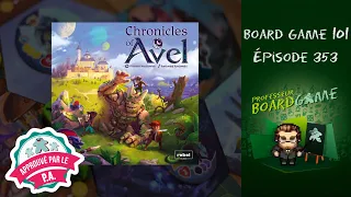 Board Game 101 (EP353) Chronicles of Avel - Règles et critique