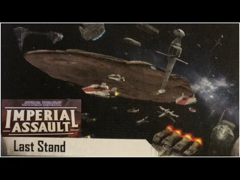 Star Wars: Imperial Assault - Last Stand (Finale Mission)