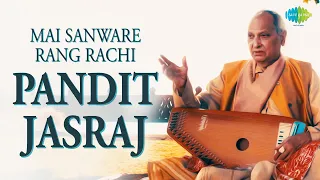Main Sanware Rang Rachi | Pandit Jasraj | A Tribute
