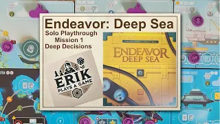 Deep Decisions | Endeavor: Deep Sea Solo Playthrough | Mission 1
