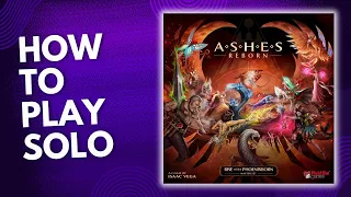 How To Play Ashes Reborn Solo - Gameplay Tutorial