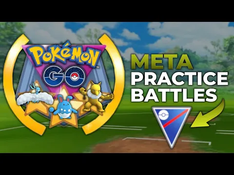 GO BATTLE LEAGUE META PRACTICE BATTLES POKEMON GO PVP GREAT LEAGUE