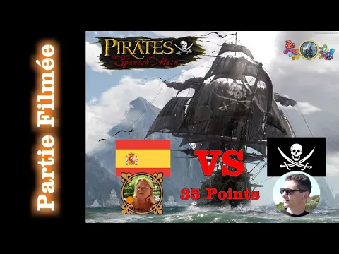 ‍️ Pirates of The Spanish Main | ️ Espagnols Vs Pirates (Partie d'Initiation à 35 Pts)