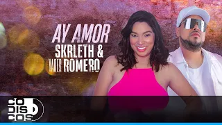 Ay Amor, Skarleth y Yader Romero - Video