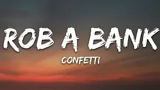 Confetti - Rob A Bank (Lyrics)