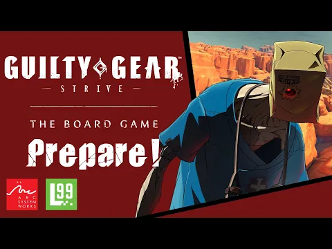 Guilty Gear - Strive - The Board Game Tutorial (Prepare!)