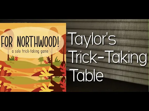For Northwood! ~ Taylor's Trick-Taking Table