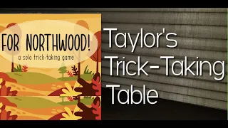 For Northwood! ~ Taylor's Trick-Taking Table