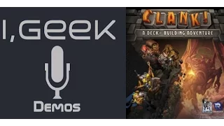 Clank! - An I, Geek Demo