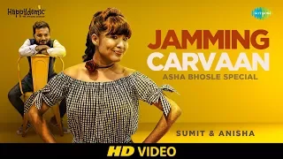 Jamming Carvaan | Asha Bhosle Special | Sumit & Anisha