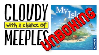 My Island Unboxing - Cloudy with a Chance of Meeples