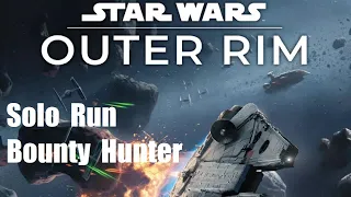 Outer Rim Solo Bounty Hunter Run Episode 6