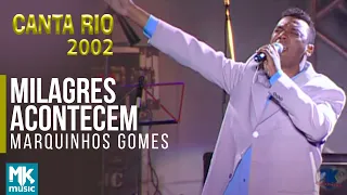 Marquinhos Gomes - Milagres Acontecem (Ao Vivo) - DVD Canta Rio 2002 Vol1