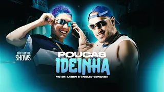 MC Bin Laden e Wesley Gonzaga - Poucas Ideinha (DJ Pedro)