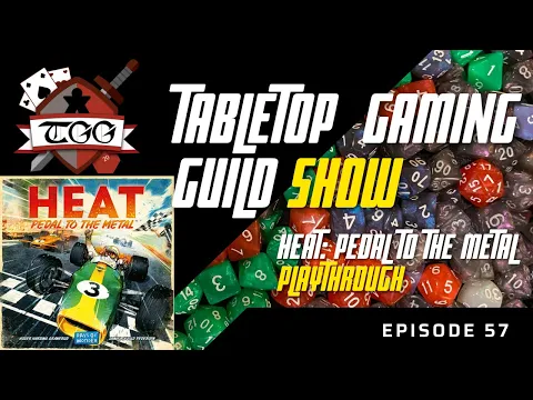 Tabletop Gaming Guild Show: Heat: Pedal to the Metal Playthrough