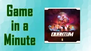 Game In A Minute Ep 50: Quantum