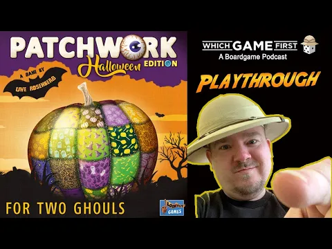 Patchwork playthrough by Which Game First: A Board Game Podcast