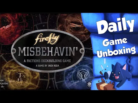 Firefly: Misbehavin' - Daily Game Unboxing