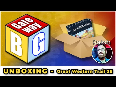 UNBOXING BG Gateway | Great Western Trail 2nd Edition