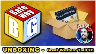 UNBOXING BG Gateway | Great Western Trail 2nd Edition