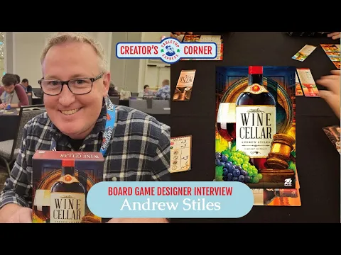 Board Game Designer Interview with Andrew Stiles (Wine Cellar) | Creators Corner