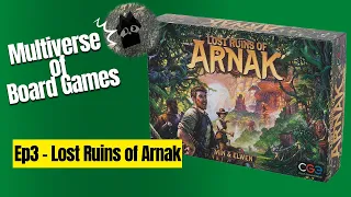 Multiverse of Board games Episode 3 - Lost Ruins of Arnak