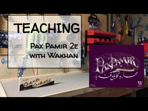 tGG ep. 34: Teaching Pax Pamir 2e w/ Wakhan