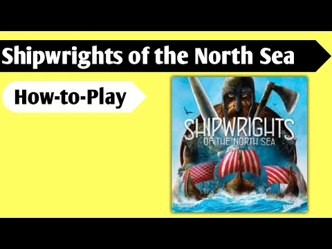 How to Make the Right Ships: A How to Play of Shipwrights of the North Sea