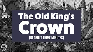 The Old kings crown in about 3 minutes