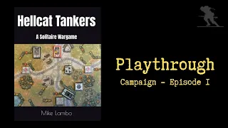 Hellcat Tankers: A Solitaire Wargame - Playthrough [Campaign - Episode 1]